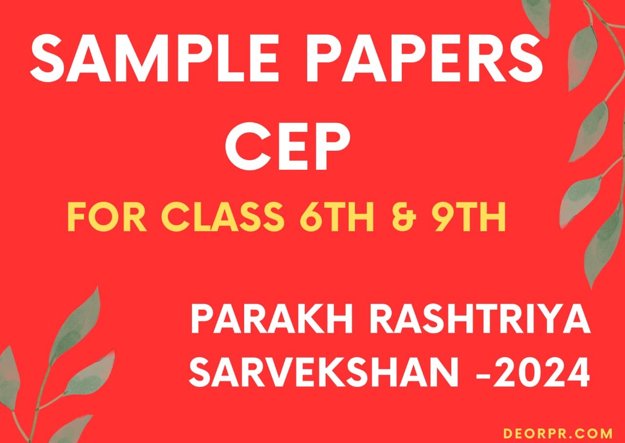 SAMPLE PAPERS FOR CEP Class 6th and 9th