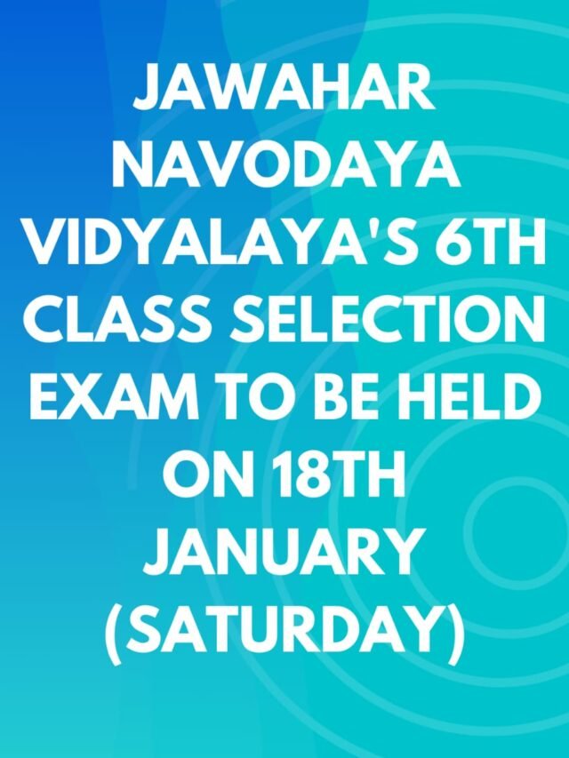 Jawahar Navodaya Vidyalaya’s 6th class selection Exam