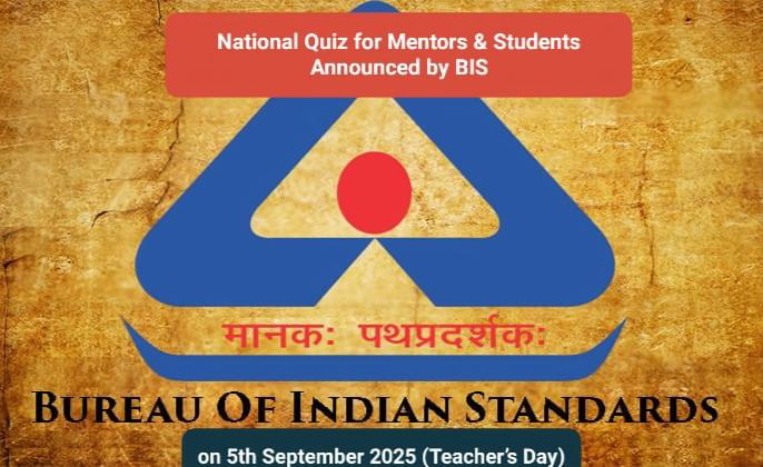 National Quiz for Mentors & Students Announced by BIS on 5th September 2025 (Teacher’s Day)