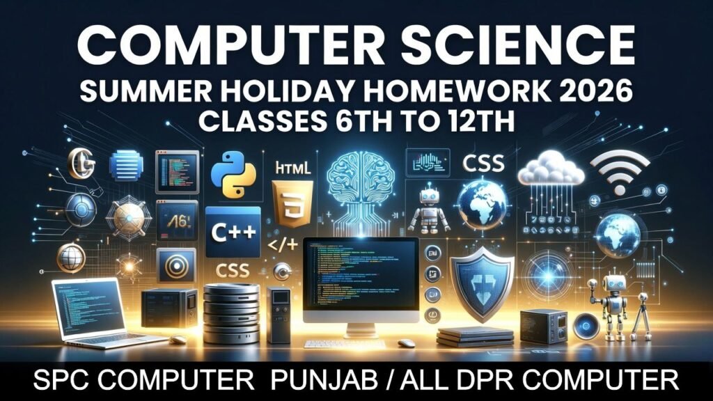 SUMMER HOLIDAYS HOMEWORK – COMPUTER SCIENCE